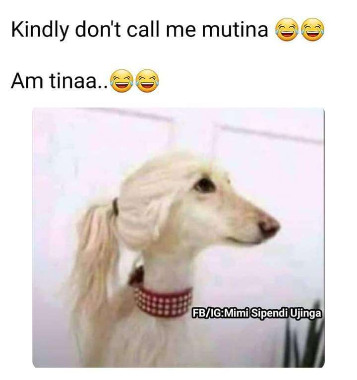 Kindly dont call me mutina O©